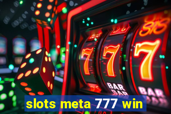 slots meta 777 win